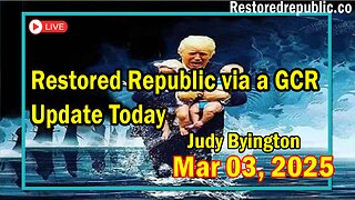 Restored Republic via a GCR Update Today Mar 3, 2025 - Judy Byington. Benjamin Fulford