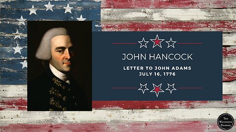 July 16, 1776: Letter to John Adams from John Hancock