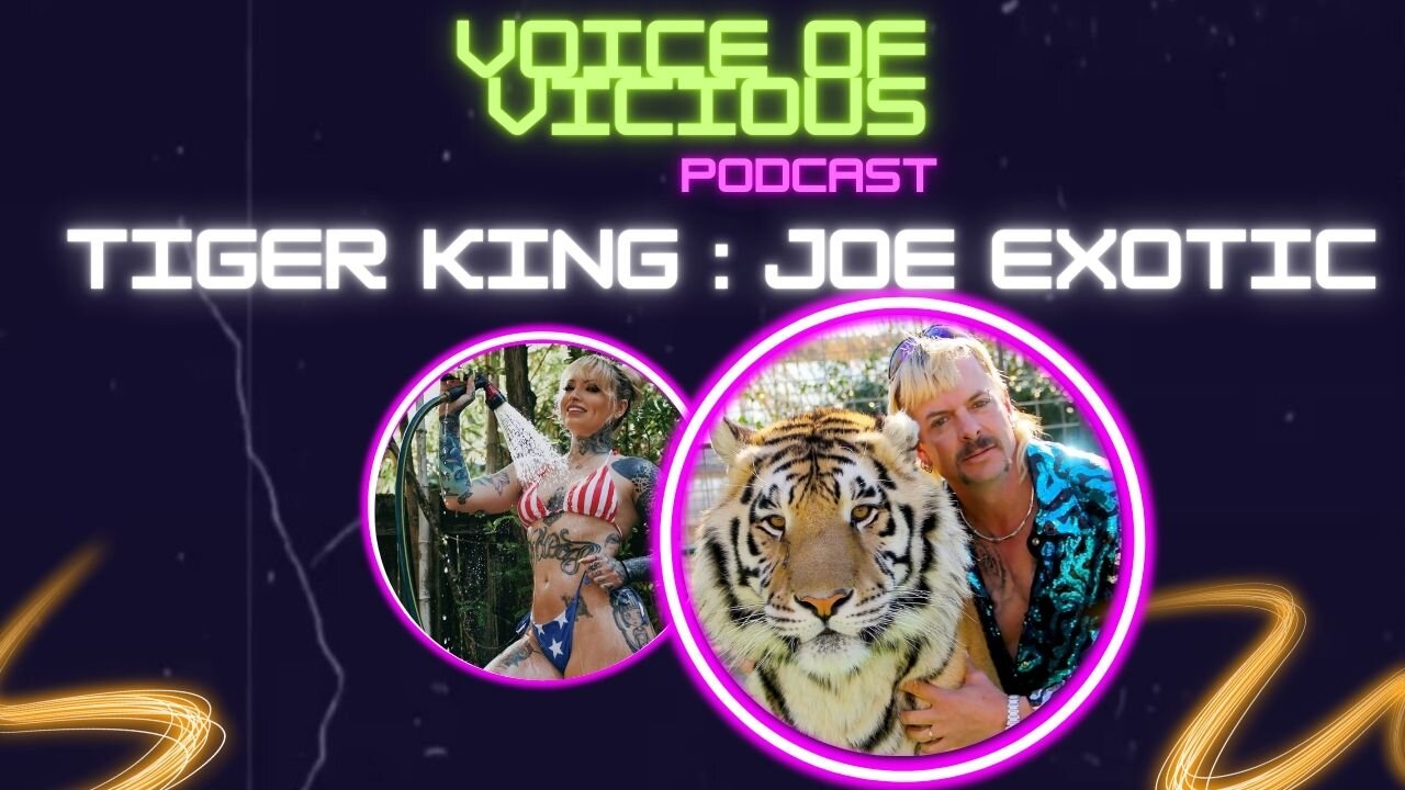 Voice of Vicious Podcast Episode 30, part 2 : A conversation with Joe Exotic