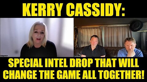 Kerry Cassidy: Special Intel Drop That Will Change the Game All Together!