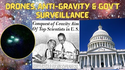 Drones, Anti-Gravity and Gov't Surveillance