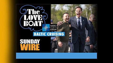 SUNDAY WIRE EP 535 – ‘Baltic Cruising with NATO’ with guests Hesher, Ruckus & Basil Valentine