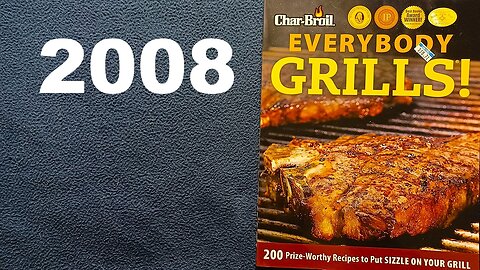 Char-Broil EVERYBODY GRILLS!, 200 Prize-Worthy Recipes to Put SIZZLE ON YOUR GRILL, 2008