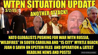 WTPN - JUAN O'SAVIN & JACO EPSTEIN FILES, SC WILDFIRES, MYRTLE BEACH 15 MIN CITY, NATO & WW3