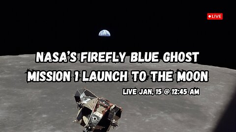 Firefly Blue Ghost Mission 1 Launch to the Moon