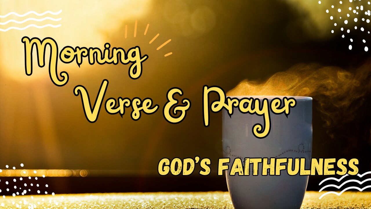 START Your Day with POWERFUL Morning Verse and Prayer! GOD'S FAITHFULNESS #morningprayers #devotion