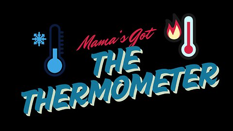 Faith Talk - Mama's Got the Thermometer