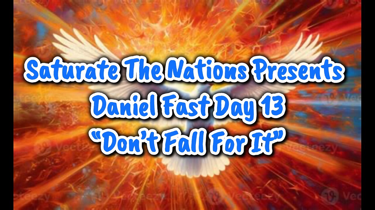 Live, Daniel Fast Day 13: "Don't Fall For It"