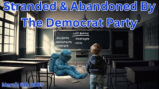 Stranded & Abandoned By The Democrat Party