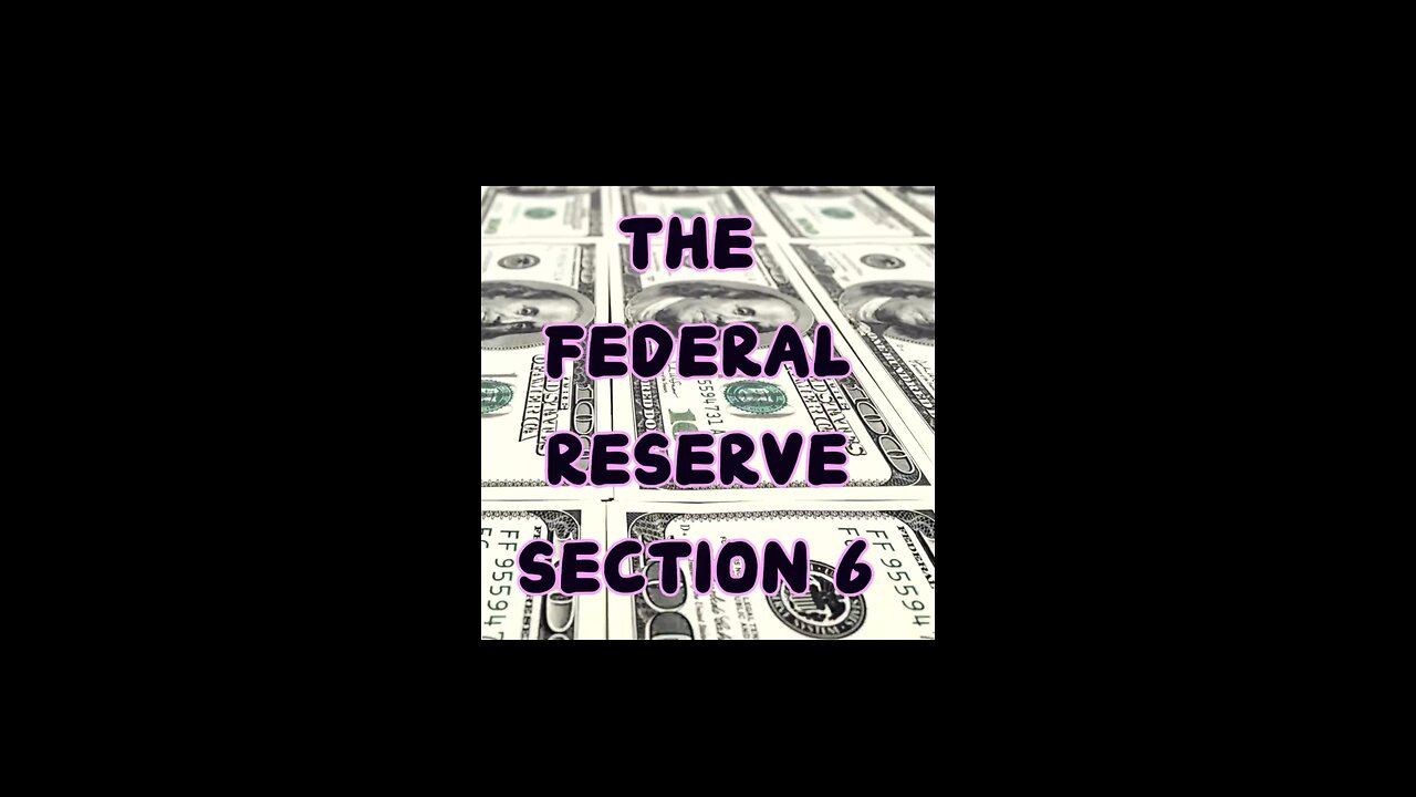 Federal Reserve Section 6