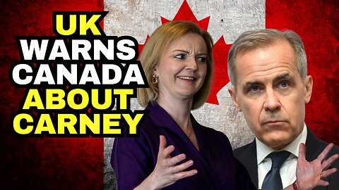 UK WARNS CANADA About Mark Carney "PROGRESSIVE TWERP"