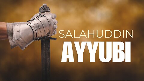 STORY OF SALAHUDDIN AYYUBI! - HIS LIFE, CONQUESTS & DEATH!