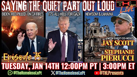 Biden RED PILLED on CA Fires then issues 770 checks, Trump's playing BOTH SIDES on Israel, Newsom's Connection w Hawaii Gov Josh Green | THL Ep 75 LIVE Tues, Jan 14th 12pm PST