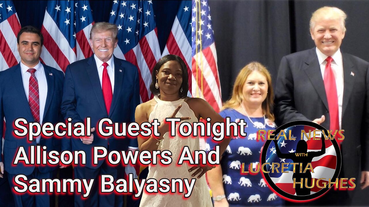 Special Guest Allison Powers, Sammy Balyasny And More... Real News with Lucretia Hughes