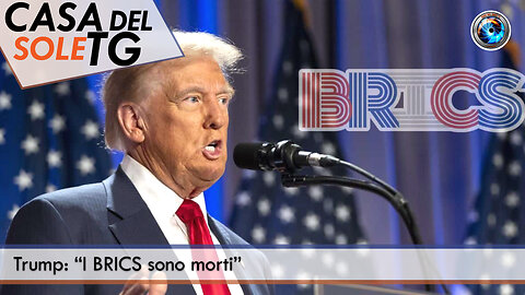 CasaDelSoleTG 14.02.25 - Trump: “I BRICS sono morti”