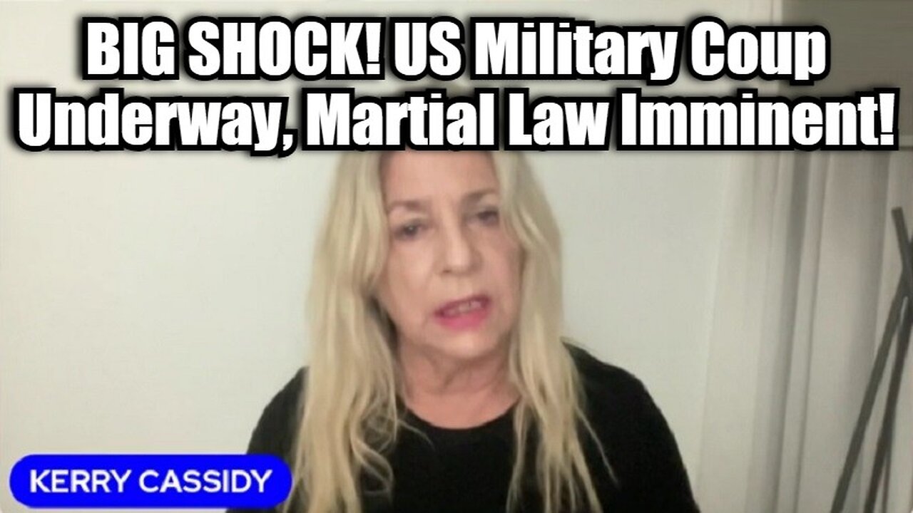 Kerry Cassidy: Big Shock! US Military Coup Underway, Martial Law Imminent?