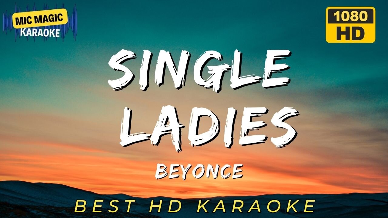 SINGLE LADIES - BEYONCE - BEST HD KARAOKE