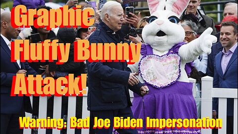 Joe Biden's Fluffy Bunny Attack