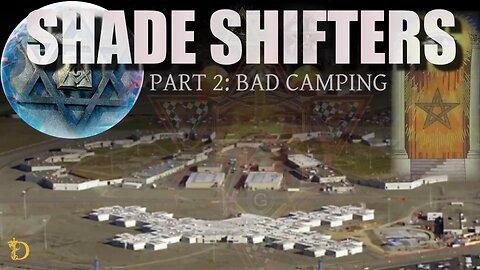 Shade Shifters Part 2: Bad Camping! DisclosureHub