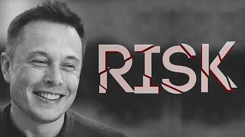 RISK - Motivational video [Elon Musk