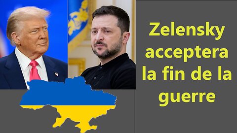 Zelensky acceptera la fin de la guerre