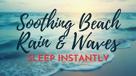 Tranquil Beach Rain & Gentle Waves – Ultimate Relaxation & Sleep Sounds