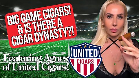 Big Game Cigars & Cigar Dynasties With Agnes of United Cigars