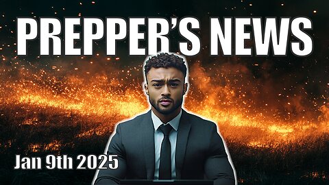 PREPPER'S NEWS: California Wildfires, Trump’s Bold Comments, Flu Fears (Jan 9, 2025)