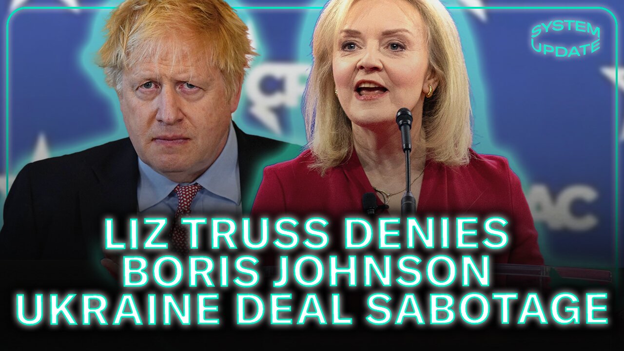 Liz Truss DENIES Allegations that Boris Johnson Sabotaged Early Ukraine War Peace Talks