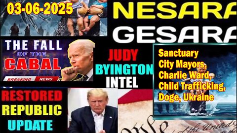 Judy Byington. Restored Republic via a GCR ~ Situation Update Mar 6 ~ Sanctuary City Mayors, Charlie Ward, Child Trafficking, Doge, Ukraine - Benjamin Fulford