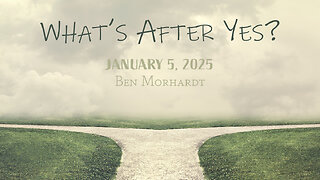 January 5, 2025: What's After Yes? (Ben Morhardt)