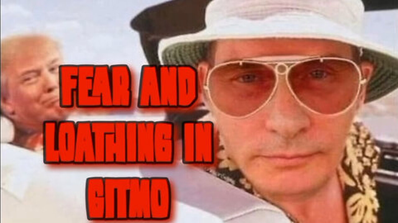 Fear and Loathing in GITMO - Bring Them All Down and Trump will Expose Them