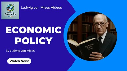 Economic Policy - Ludwig von Mises's Guide to Market Freedom