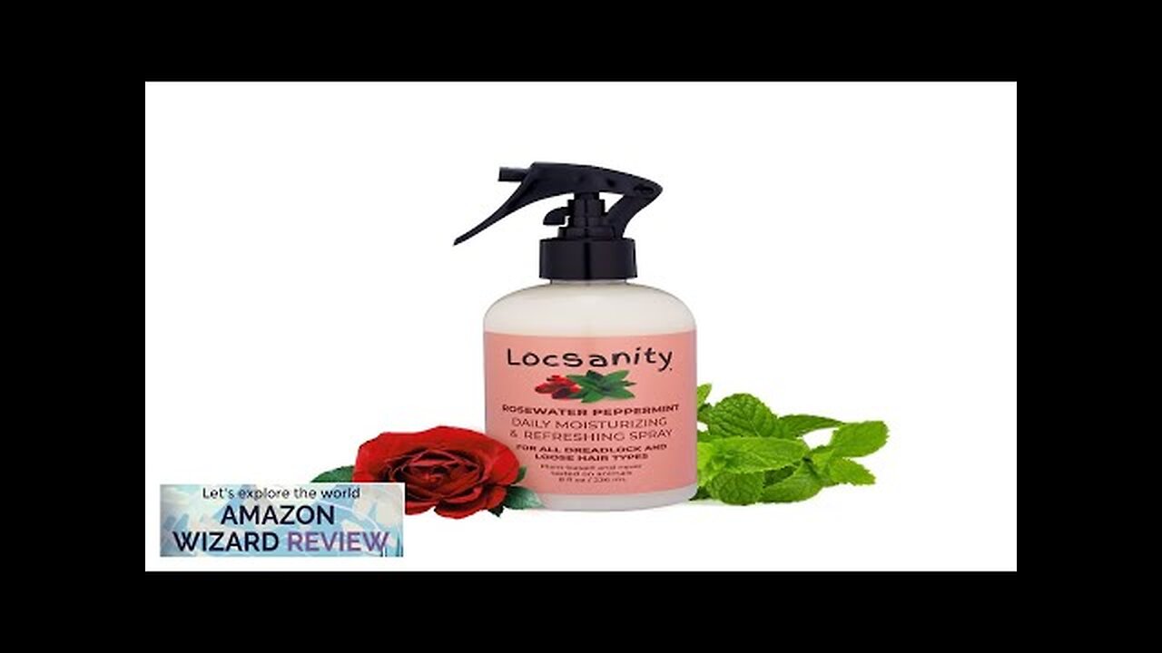 Locsanity Daily Moisturizing Refreshing Spray for Locs Dreadlocks Rose Water Review