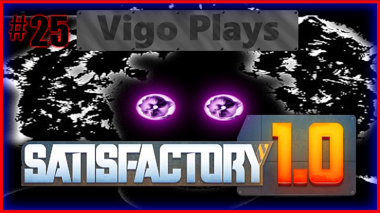 Satisfactory #25 [Let's Play] [Solo] [Vigo]