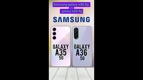 Samsung galaxy a36 5g vs Samsung galaxy a35 5g