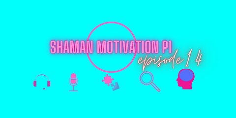 ep 14 • Shaman Motivation P1