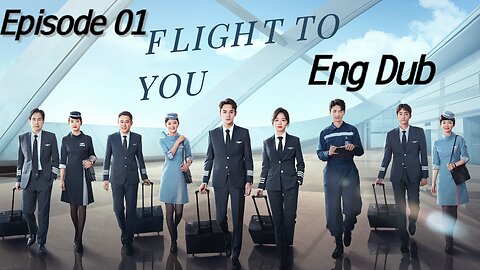 [ENGLISH DUBBING] "Flight to you" Epi 01 ||Starring:Wang Kai , Tan Songyun|| Urban Rumentic Series