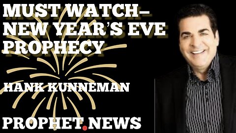 MUST WATCH—NEW YEAR’S EVE PROPHECY!!