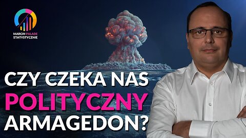 Czy czeka nas polityczny Armagedon? #4