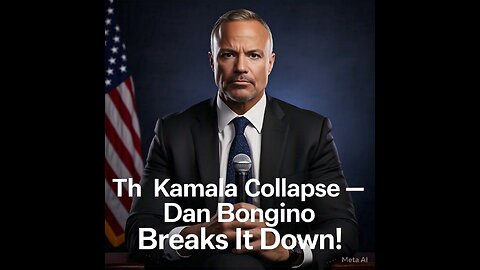 The Kamala Collapse – Dan Bongino Breaks It Down!