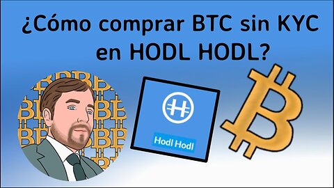 HODL HODL, ¿Qué es y cómo funciona? Compra BITCOIN sin KYC