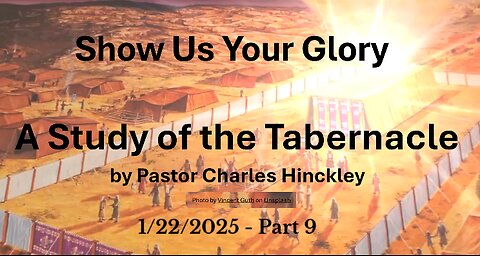 Wilderness Tabernacle Study - Part 9 - 1/22/25