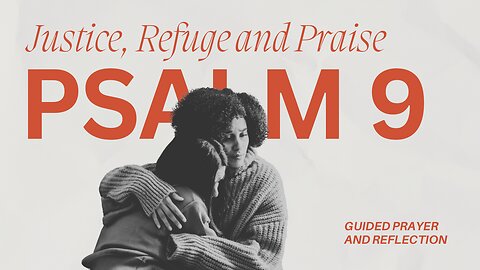 Psalm 9: A Prayer for Justice, Refuge, and Praise | Guided Prayer