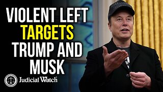 Violent Left Targets Trump and Musk