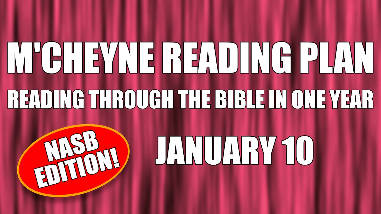 Day 10 - January 10 - Bible in a Year - NASB Edition