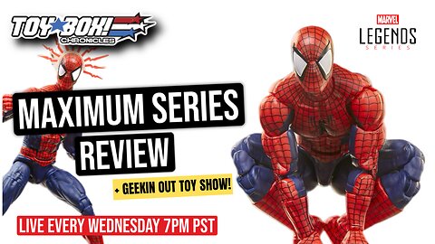Marvel Legends Maximum Series Thoughts + Geekin Out Toy Show 2025 Recap | Toy Box Chronicles