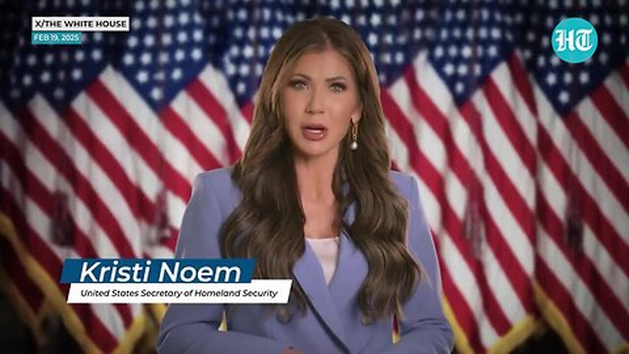 Trump’s War On Illegal Immigration Goes Global With Multimillion-Dollar Ad; Secy Noem Issues Warning