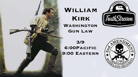 Second Amendment and Gun Laws with William Kirk Live 3/9 6pm pacific 9pm ET #385