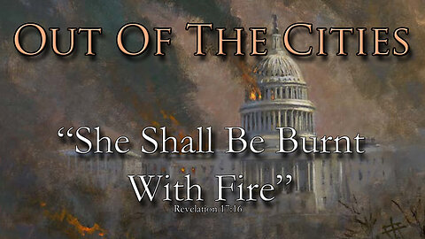 Out of the Cities: She Shall Be Burnt With Fire